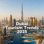 Dubai Tourism Trends 2025