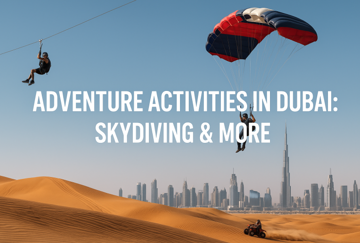Adventure Activities in Dubai: Skydiving & More