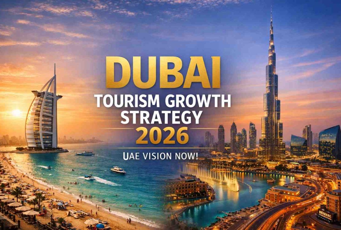 Dubai Tourism Growth Strategy 2026 UAE Vision Now!
