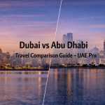 Dubai vs Abu Dhabi Travel Comparison Guide UAE Pro