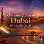 Romantic Places in Dubai for Couples Guide