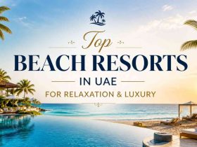Top Beach Resorts in UAE for Relaxation & Luxury